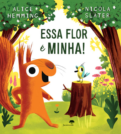 Essa Flor é Minha!
Alice Hemming , Nicola Slater